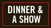 Make a reservation Dinner and a Show