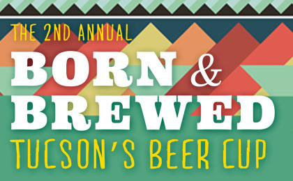2nd Annual Tucson's Born & Brewed