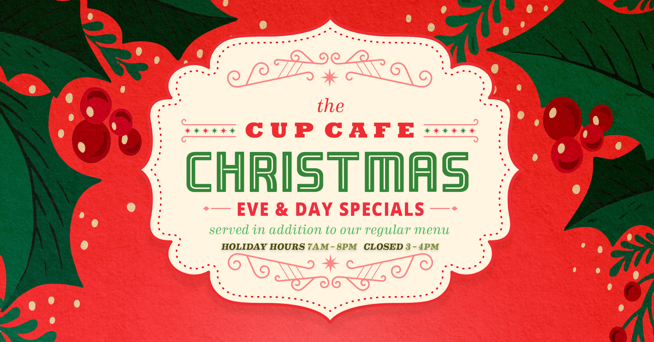 Christmas Eve and Day Specials at Cup Cafe in Hotel Congress